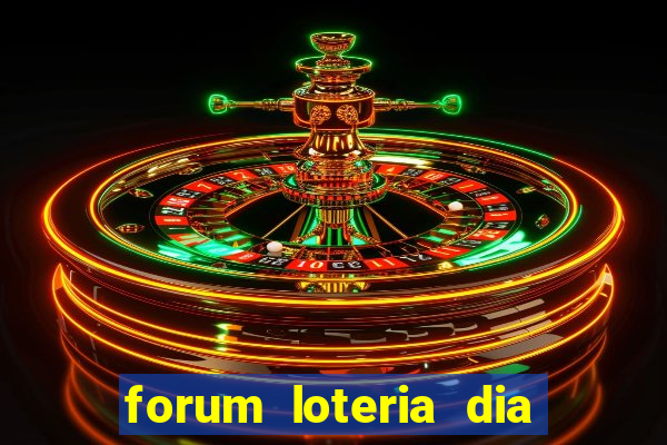 forum loteria dia de sorte